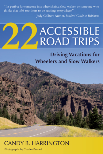 22 accessible road trips: driving vacations for wheelers and slow walkers