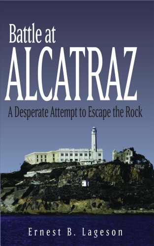 Battle at Alcatraz: A Desperate Attempt to Escape the Rock