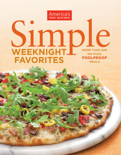 Simple weeknight favorites : more than 200 no-fuss, foolproof meals