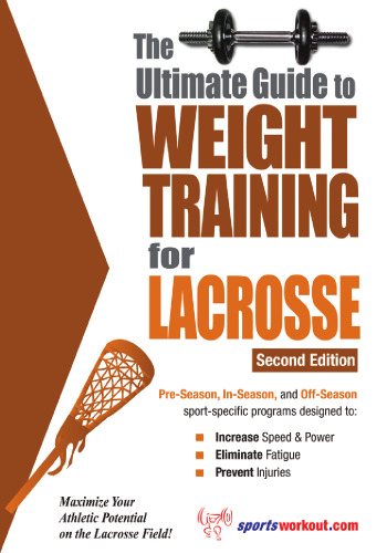 Ultimate Guide to Weight Training for Lacrosse