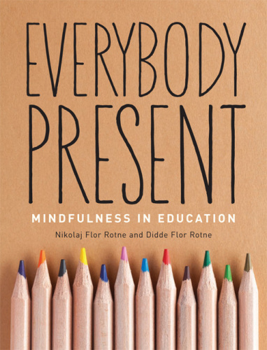 Everybody Present : Mindfulness in Education