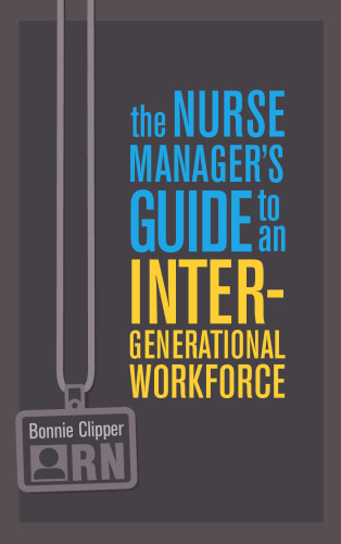 Nurse Manager's Guide to an Intergenerational Workforce