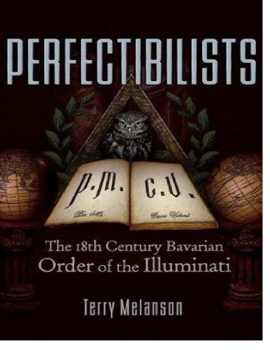 Perfectibilists: The 18th Century Bavarian Order of the Illuminati