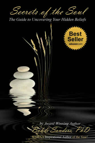 Secrets of the Soul: The Guide to Uncovering Your Hidden Beliefs