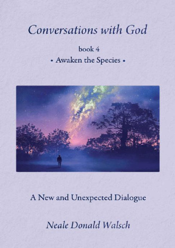 Conversations with God 4: Awaken the species