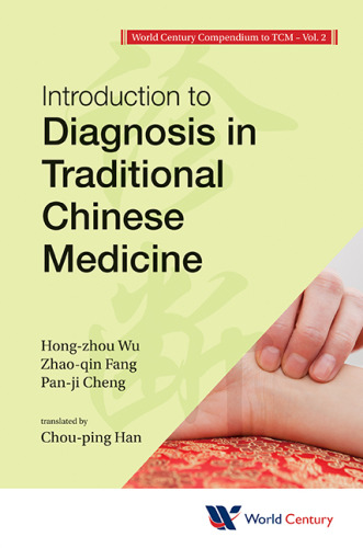 World Century Compendium to TCM: Introduction to Diagnosis in Traditional Chinese Medicine