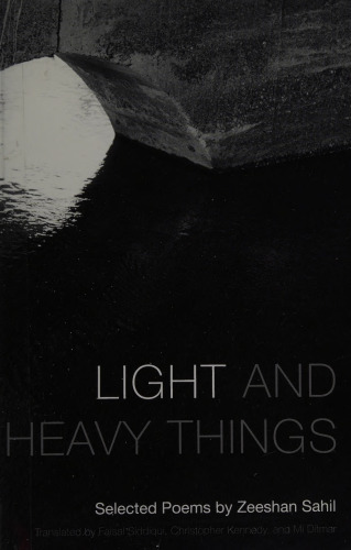 Light and Heavy Things: Selected Poems of Zeeshan Sahil