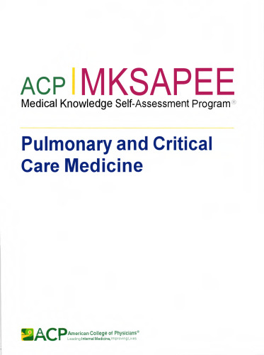 ACP MKSAP 19 (Medical Knowledge Self-Assessment Program) - Pulmonary and Critical Care Medicine (Jan 1, 2019)_(193824575X)_(American College of Physicians)