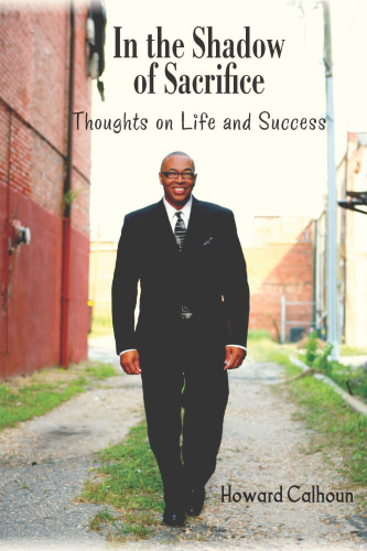 In the Shadow of Sacrifice : Thoughts on Life and Success