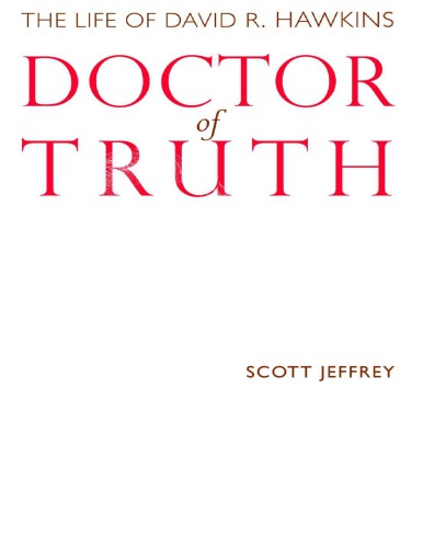 Doctor of truth, the life of David R. Hawkins