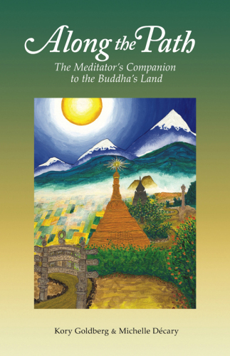 Along the Path. The Meditator's Companion to the Buddha's Land