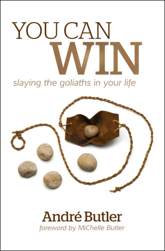 You Can Win : slaying the goliaths in your life
