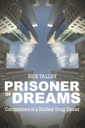 Prisoner of Dreams : Confessions of a Harlem Drug Dealer