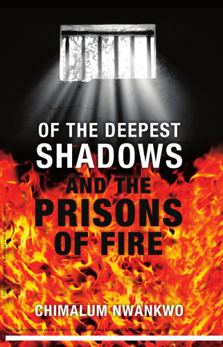 Of the Deepest Shadows and the Prisons of Fire