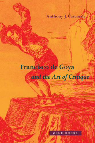 Francisco De Goya and the Art of Critique