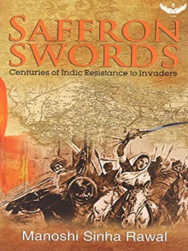 Saffron Swords: Centuries of Indic Resistance to Invaders