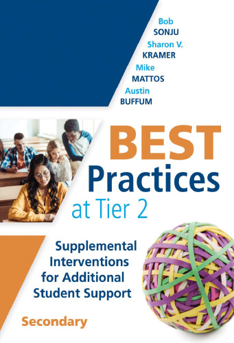 Best Practices at Tier 2 : Supplemental Interventions for Additional Student Support, Secondary (RTI Tier 2 Intervention Strategies for Secondary Schools)