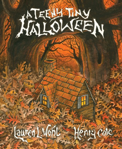 A Teeny Tiny Halloween illustrated by Henry Cole