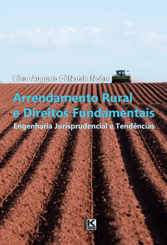 Arrendamento Rural e Direitos Fundamentais: engenharia jurisprudencial e tendências