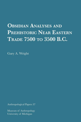 Obsidian Analyses and Prehistoric Near Eastern Trade 7500 to 3500 B.C.