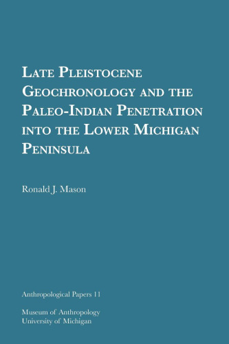 Late Pleistocene Geochronology and the Paleo-Indian Penetration into the Lower Michigan Peninsula