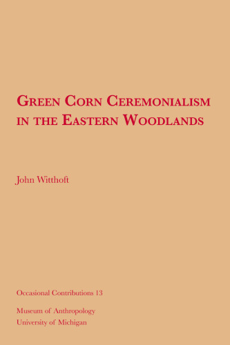 Green Corn Ceremonialism in the Eastern Woodlands