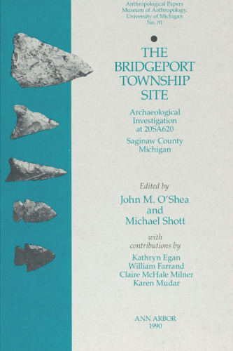 The Bridgeport Township Site: Archaeological Investigation at 20SA620, Saginaw County, Michigan