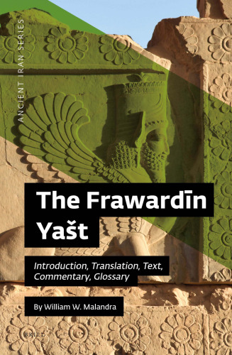 The Frawardīn Yast: Introduction, Translation, Text, Commentary, Glossary