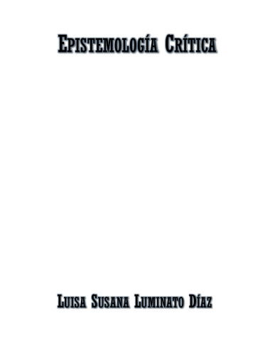Epistemología crítica. Una alternativa epistemológica para la configuración de una nueva ciencia social para América Latina