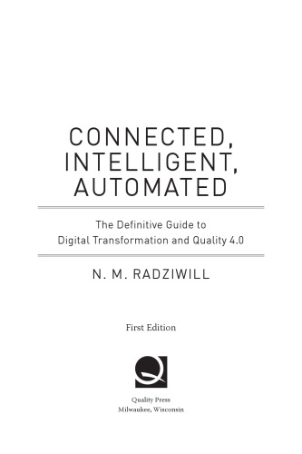 Connected, Intelligent, Automated: The Definitive Guide to Digital Transformation and Quality 4.0