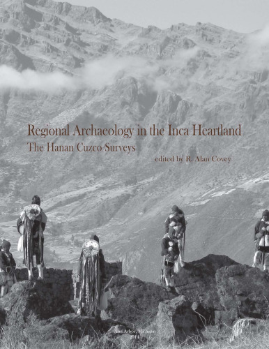 Regional Archaeology in the Inca Heartland: The Hanan Cuzco Surveys