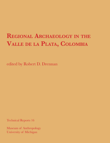 Regional Archaeology in the Valle de la Plata, Colombia/Arqueología Regional en el Valle de la Plata, Colombia