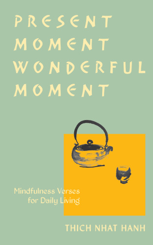 Present Moment Wonderful Moment (Revised Edition): Verses for Daily Living-Updated Third Edition