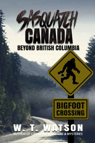 Sasquatch Canada: Beyond British Columbia