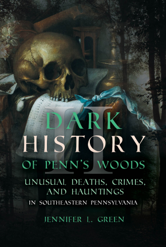 Dark History of Penn's Woods II