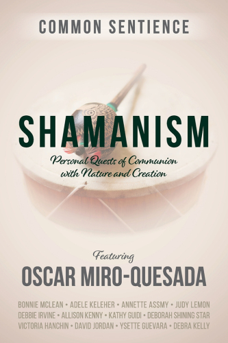 Shamanism: Personal Quests of Communion with Nature and Creation (Common Sentience Book 7)