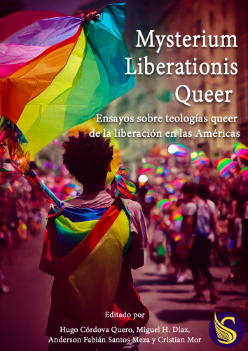 Mysterium Liberationis Queer: Ensayos sobre teologías queer de la liberación en las Américas
