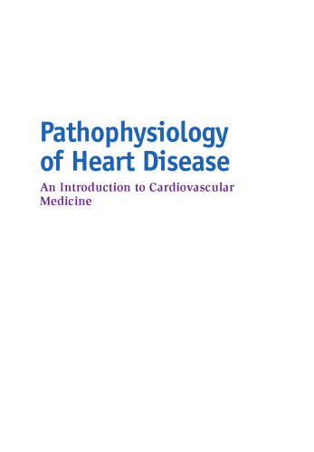 Pathophysiology of Heart Disease - An Introduction to Cardiovascular Medicine, 7e (Aug 5, 2020)_(1975120590)_(LWW)