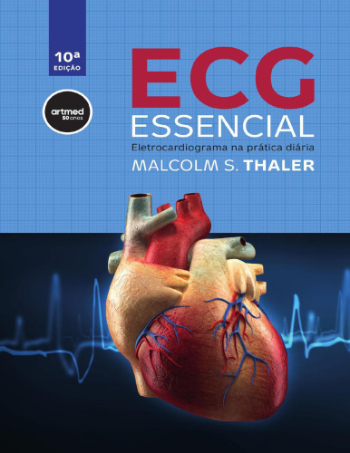 ECG Essencial: Eletrocardiograma na Prática Diária