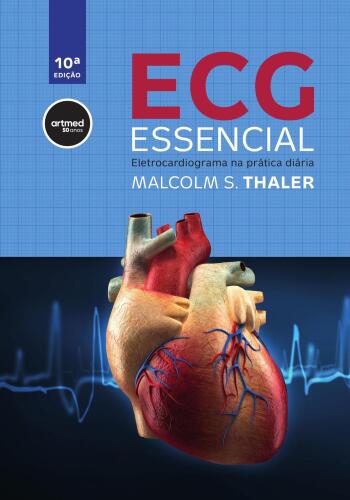 ECG Essencial: Eletrocardiograma na Prática Diária