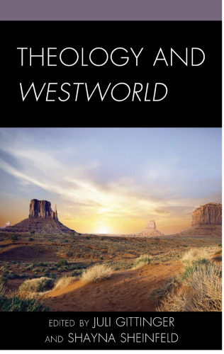 Theology and Westworld (Theology, Religion, and Pop Culture)
