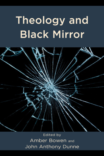 Theology and Black Mirror (Theology, Religion, and Pop Culture)