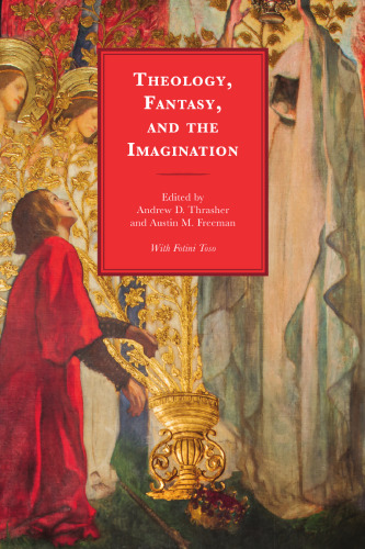 Theology, Fantasy, and the Imagination (Theology, Religion, and Pop Culture)