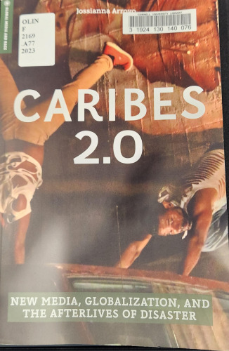 Caribes 2.0: New Media, Globalization, and the Afterlives of Disaster
