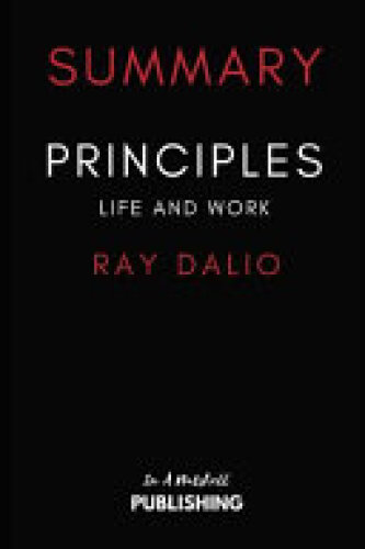 Summary of Principles: Life and Work by Ray Dalio