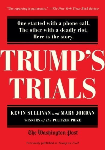 Trump's Trials: The Investigation, Impeachment, Acquittal and Aftermath