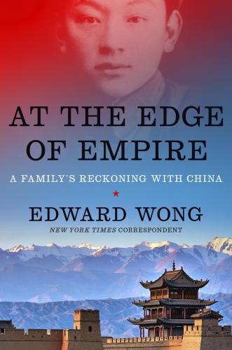 At the Edge of Empire - A Family's Reckoning with China