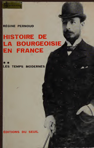 Histoire de la bourgeoisie en France: tome 2. Les Temps modernes