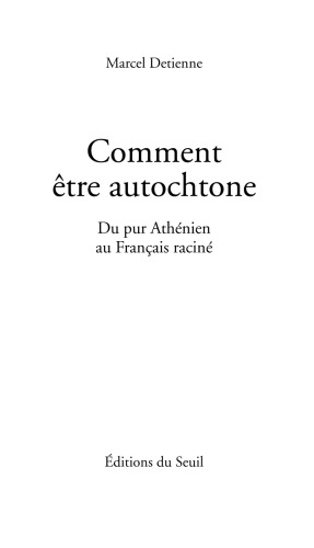 Comment être autochtone : Du pur Athénien au Français raciné