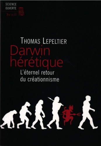 Darwin hérétique : l’éternel retour du créationnisme